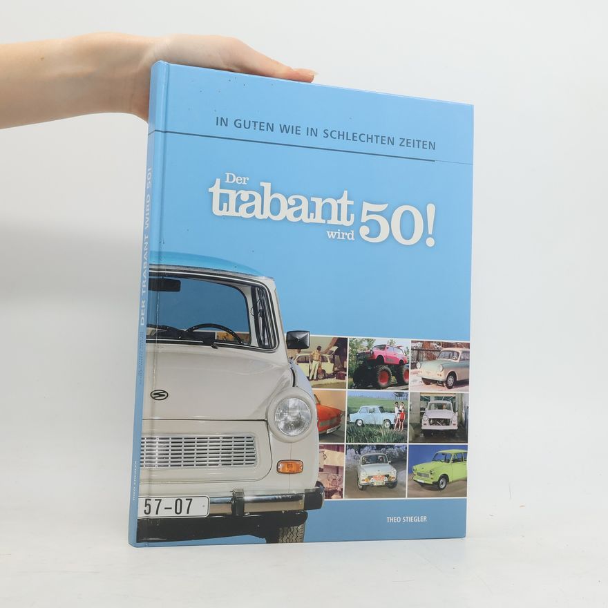 Theo Stiegler Der Trabant wird 50!