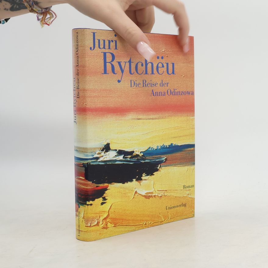 Yuri Rytkheu Die Reise der Anna Odinzowa