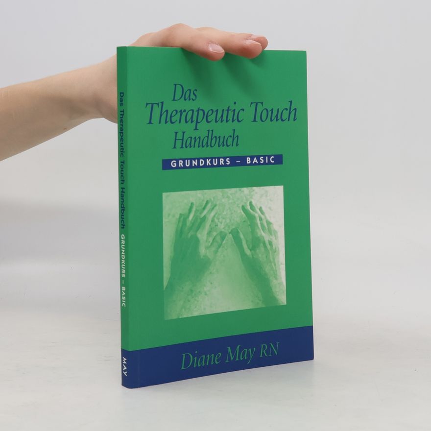 Candace Lyle Hogan Das Therapeutic Touch Handbuch