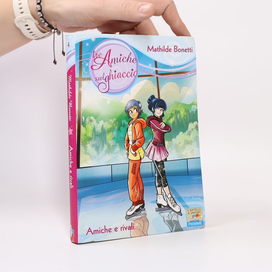 Mathilde Bonetti Amiche e rivali