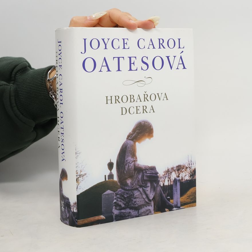 Joyce Carol Oates Hrobařova dcera