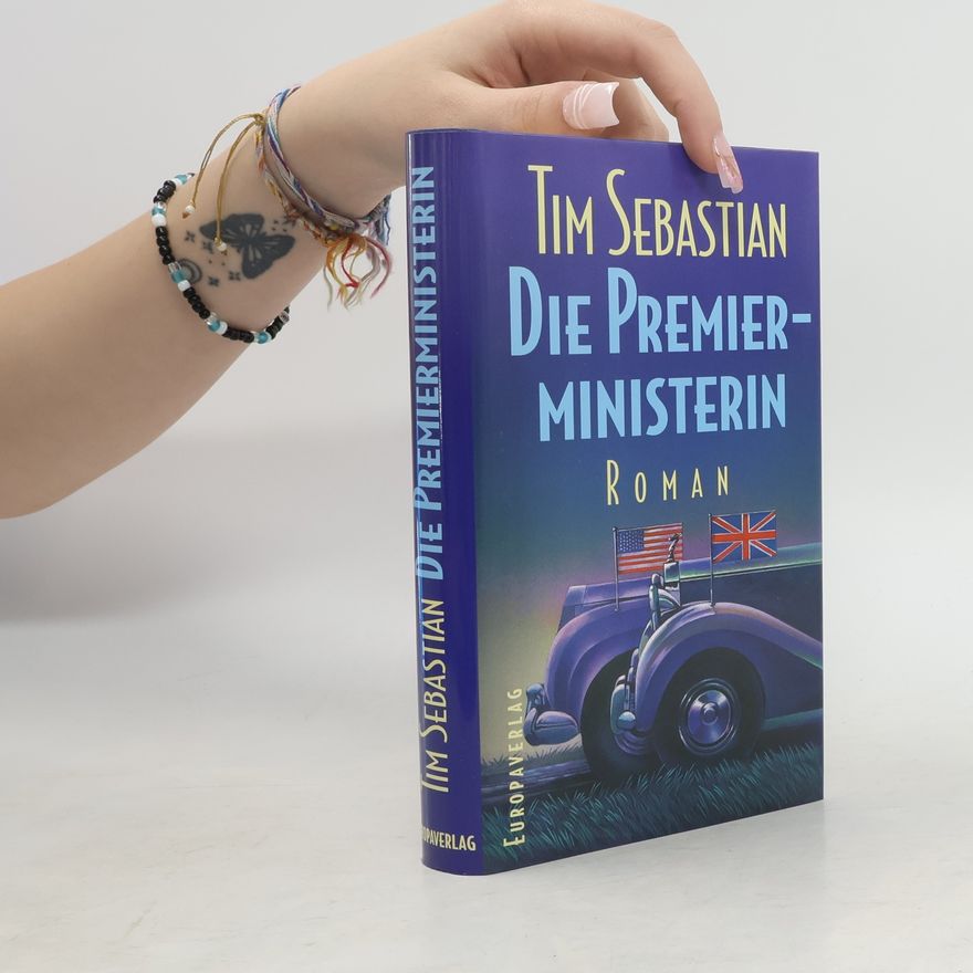 Sebastian Tim Die Premierministerin. Roman