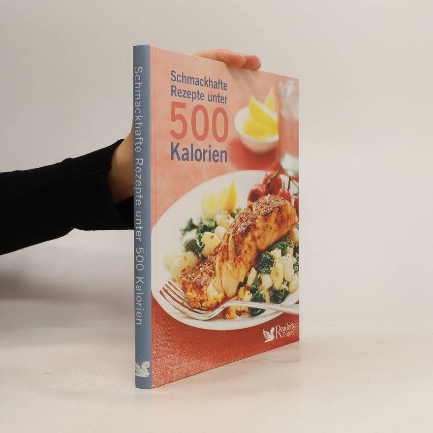Autorenkollektiv Schmackhafte Rezepte unter 500 Kalorien