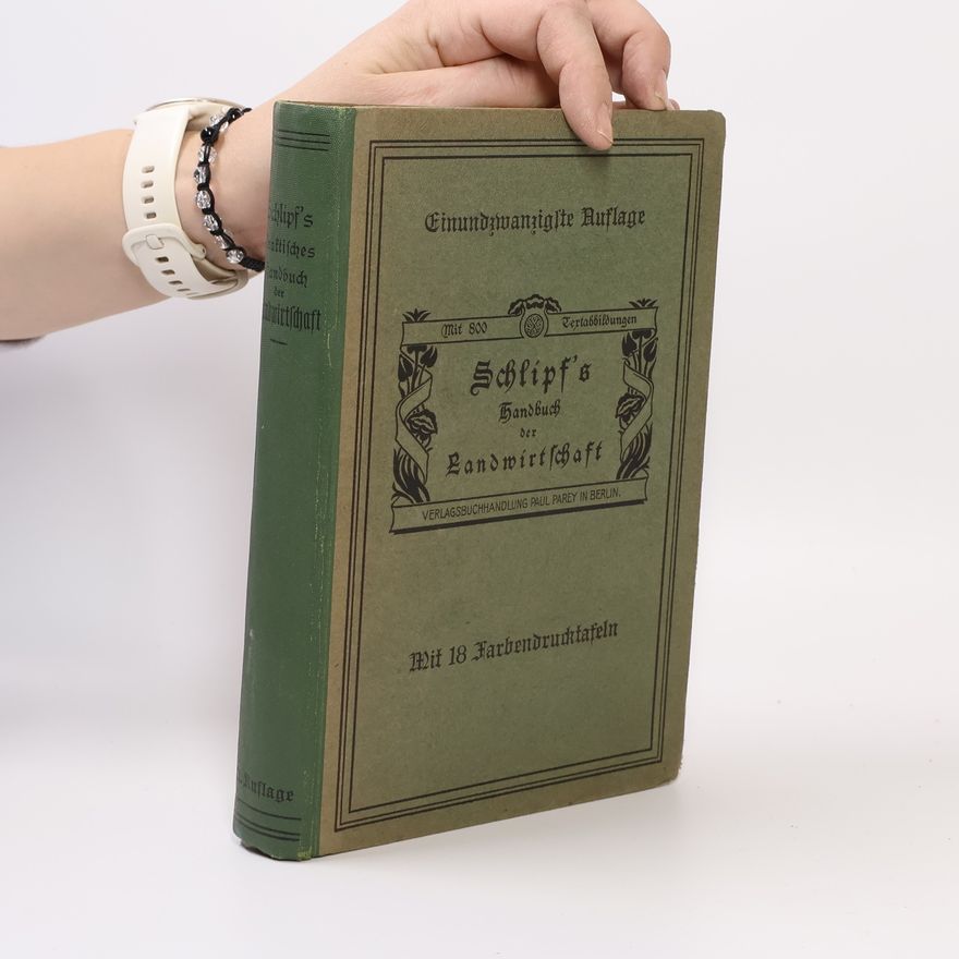 Autorenkollektiv Schlipf´s Praktisches Handbuch der Landwirtschaft