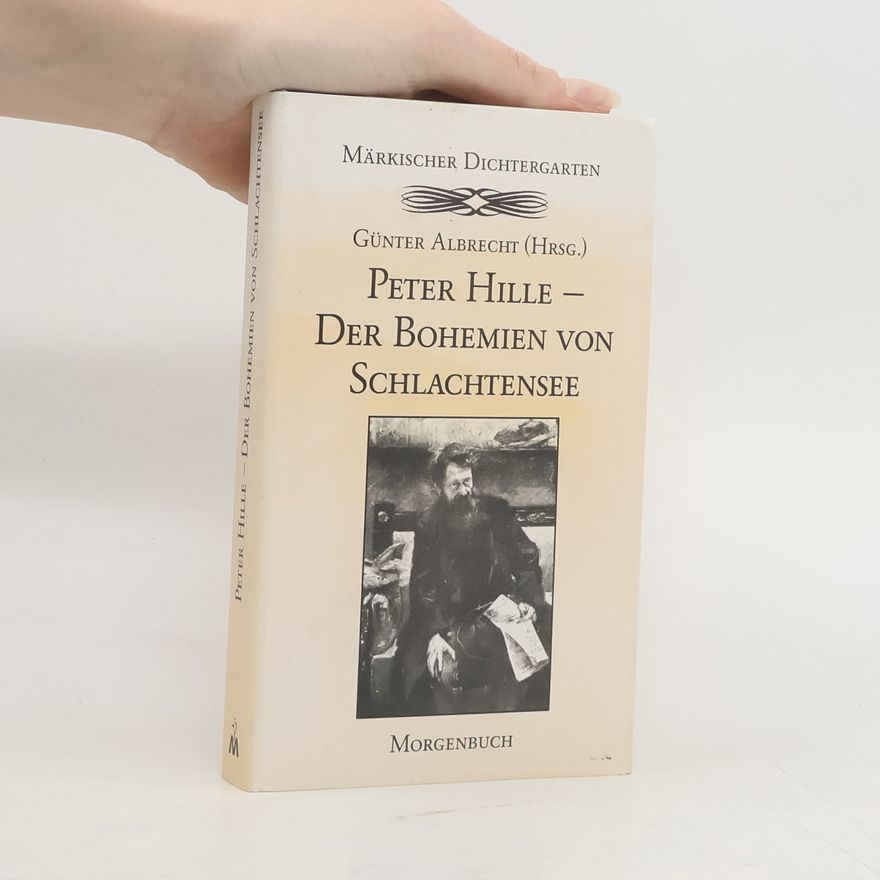 Günter Albrecht Peter Hille, der Bohemien von Schlachtensee
