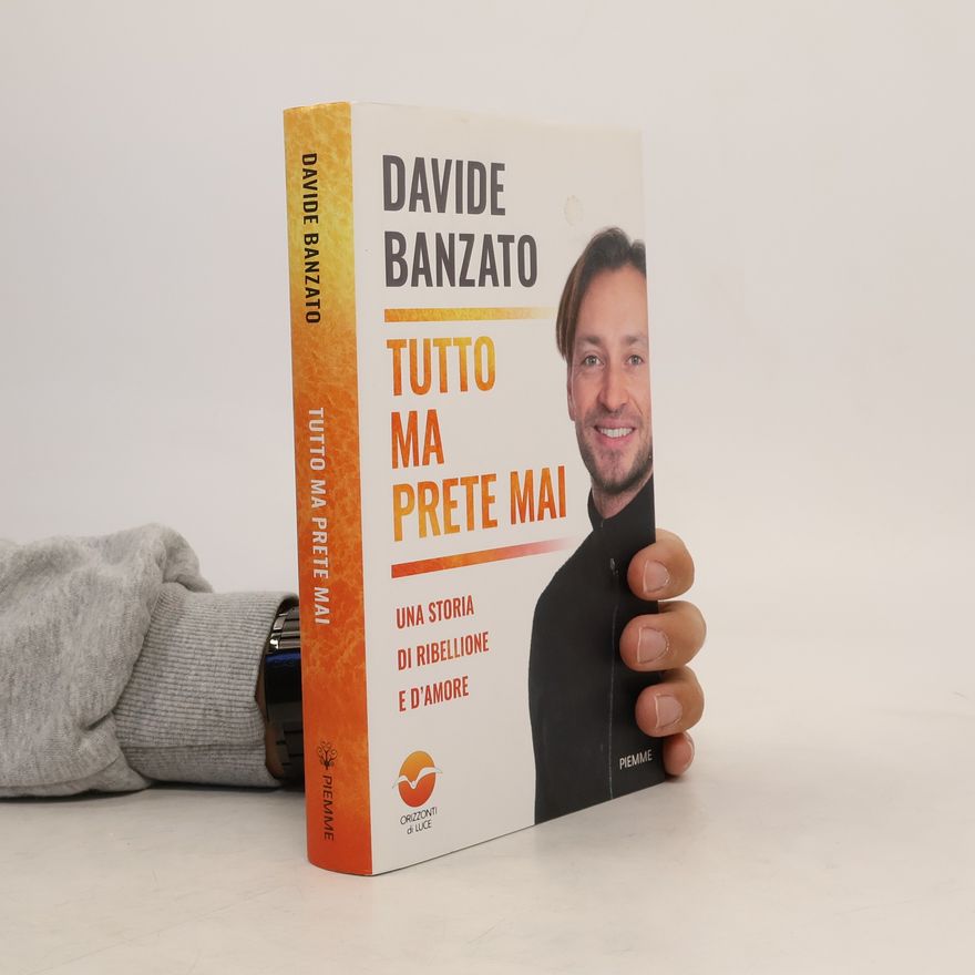 Davide Banzato Tutto ma prete mai