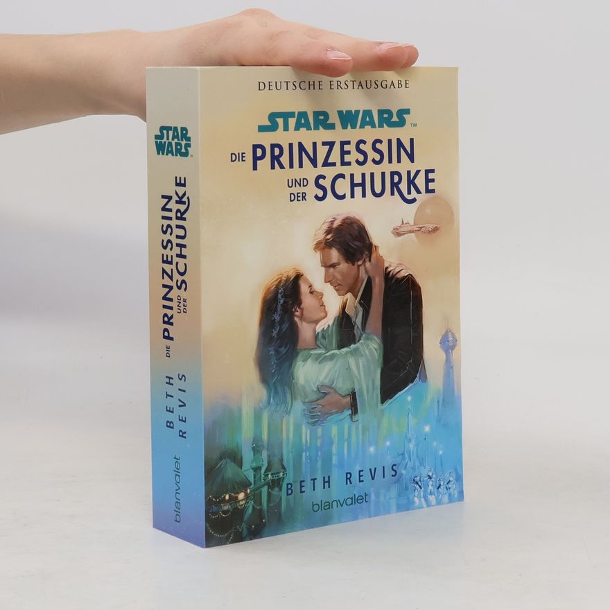 Beth Revis Star Wars™ Die Prinzessin und der Schurke