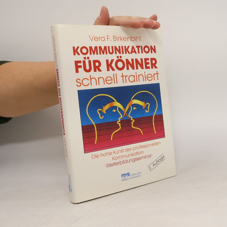 Věra Felicitas Birkenbihlová Kommunikation für Könner schnell trainiert