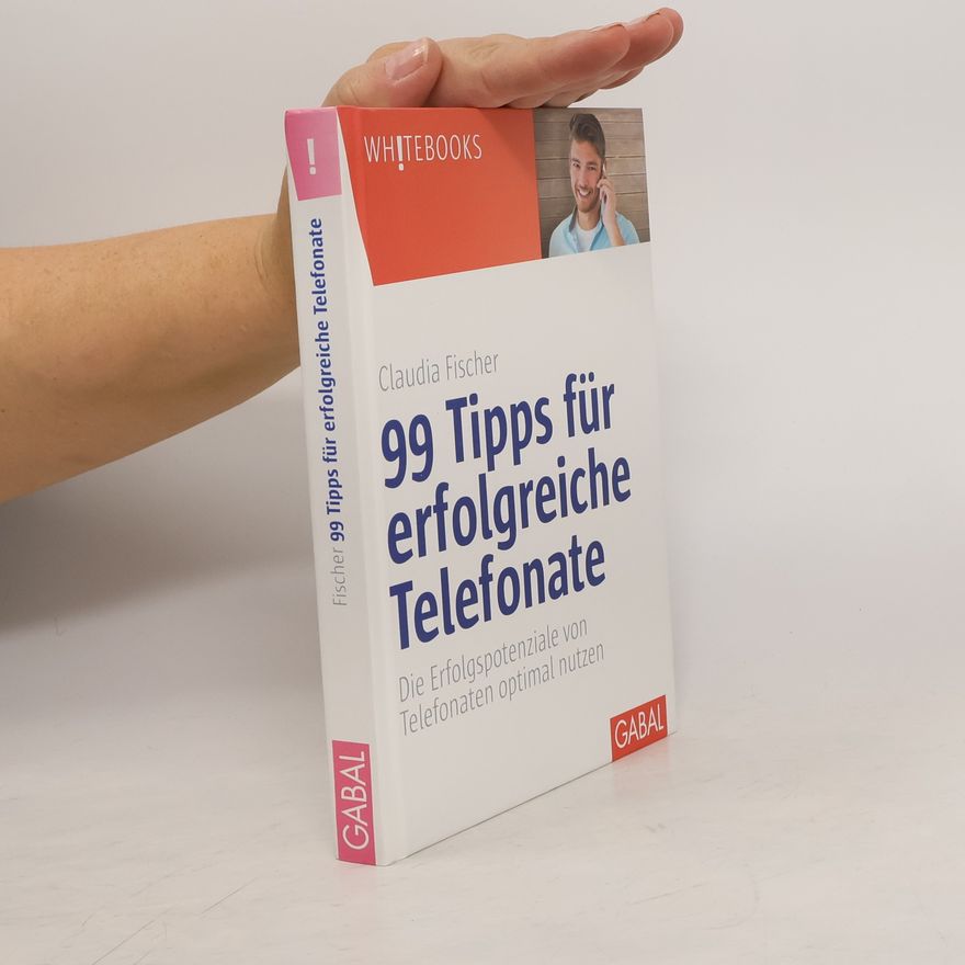 Claudia Fischer-Appelt 99 Tipps für erfolgreiche Telefonate