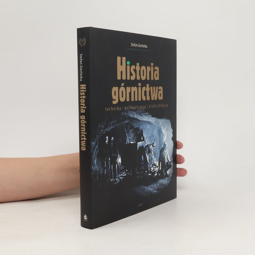Stefan Gierlotka Historia górnictwa