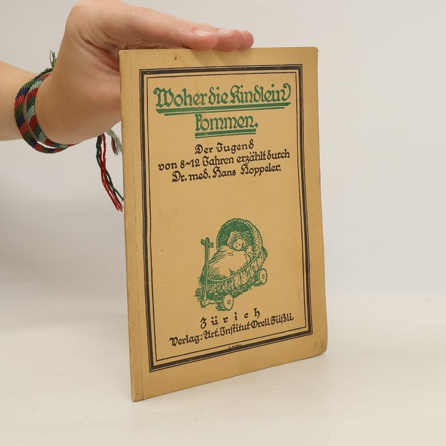 Hans Hoppeler Woher die Kindlein kommen