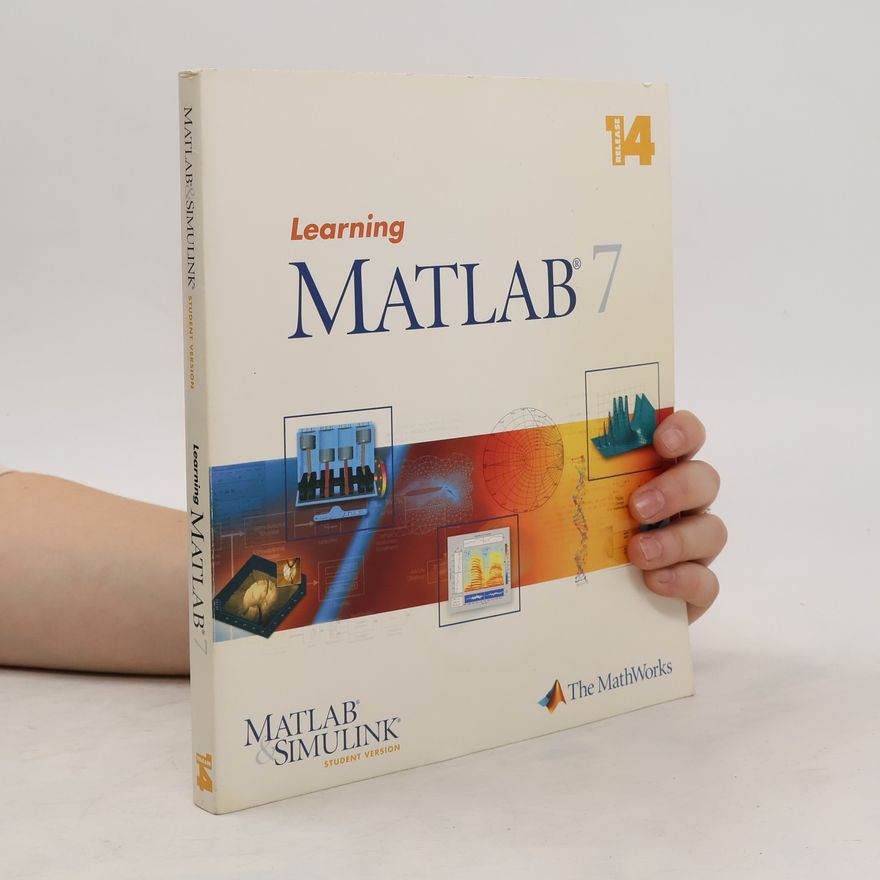 Kolektiv autorů Learning MatLab 7- MathLab & Simulink, Student Version