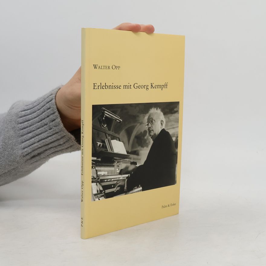 Walter Opp Erlebnisse mit Georg Kempff