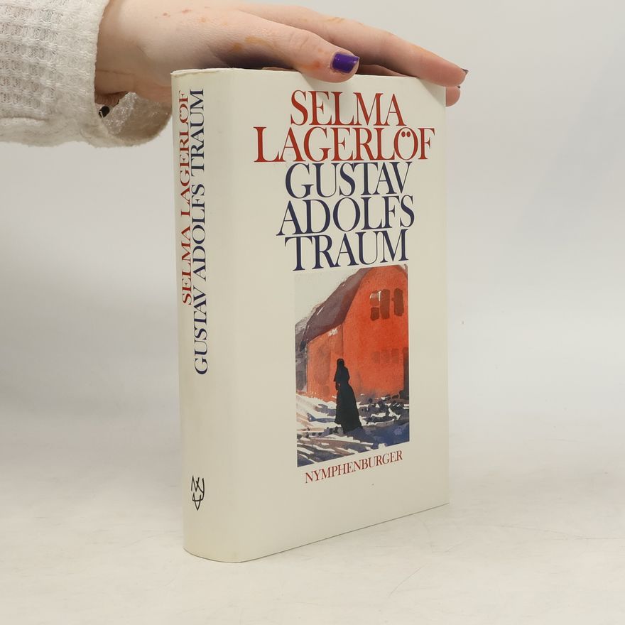 Selma Lagerlöf Gustav Adolfs Traum und andere historische Visionen