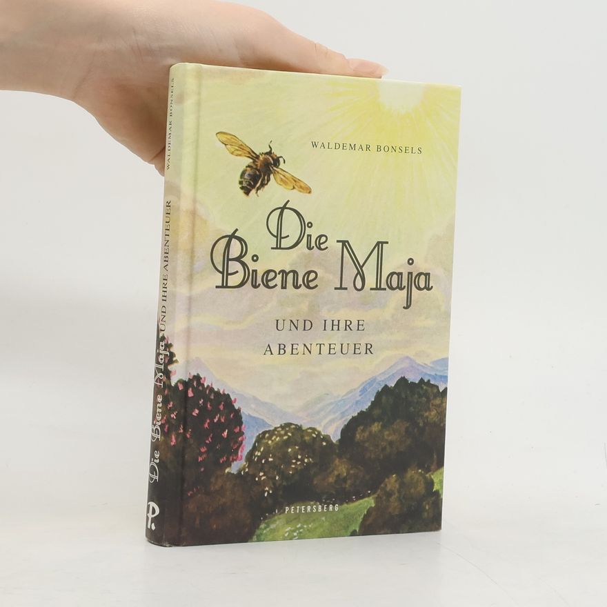 Waldemar Bonsels Die Biene Maja und ihre Abenteuer