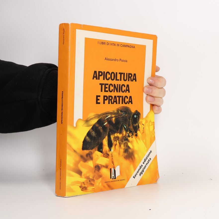 Alessandro Pistoia Apicoltura tecnica e pratica