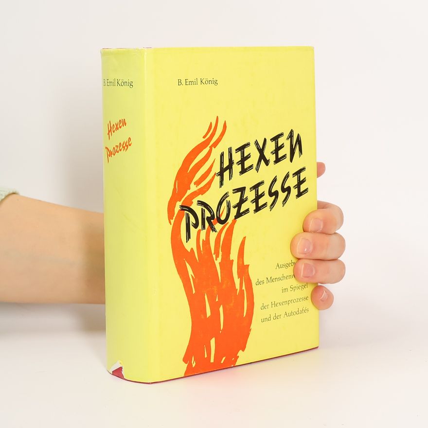 B. Emil König Hexenprozesse