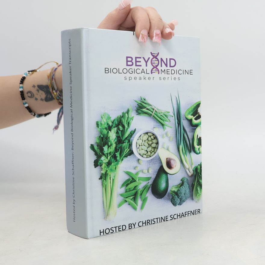 Christine Schaffner Beyond Biological Medicine
