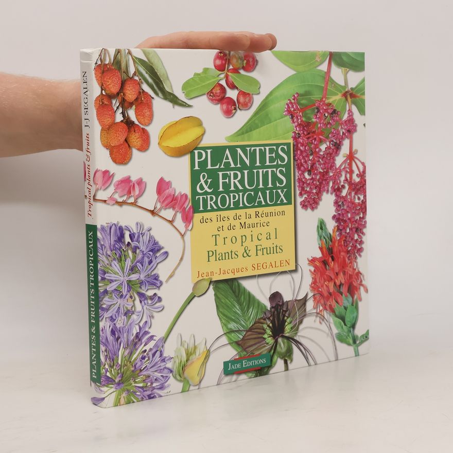 Jean-Jacques Segalen Plantes & fruits tropicaux des îles de la Réunion et de Maurice