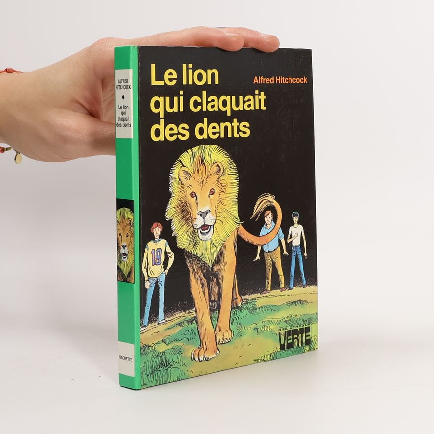 Alfred Hitchcock Le lion que claquait des dents