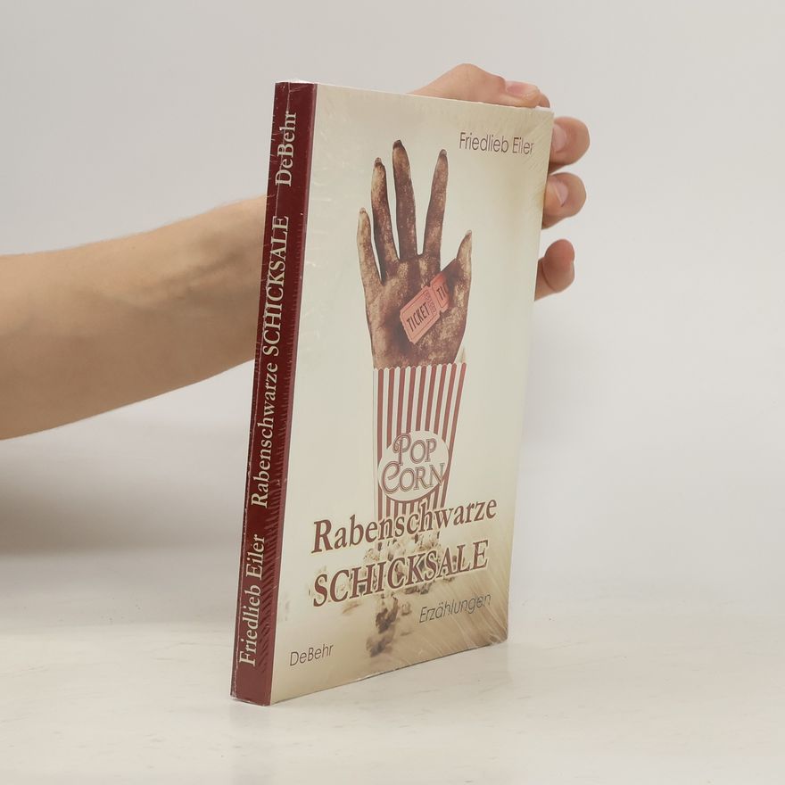 Friedlieb Eiler Rabenschwarze Schicksale