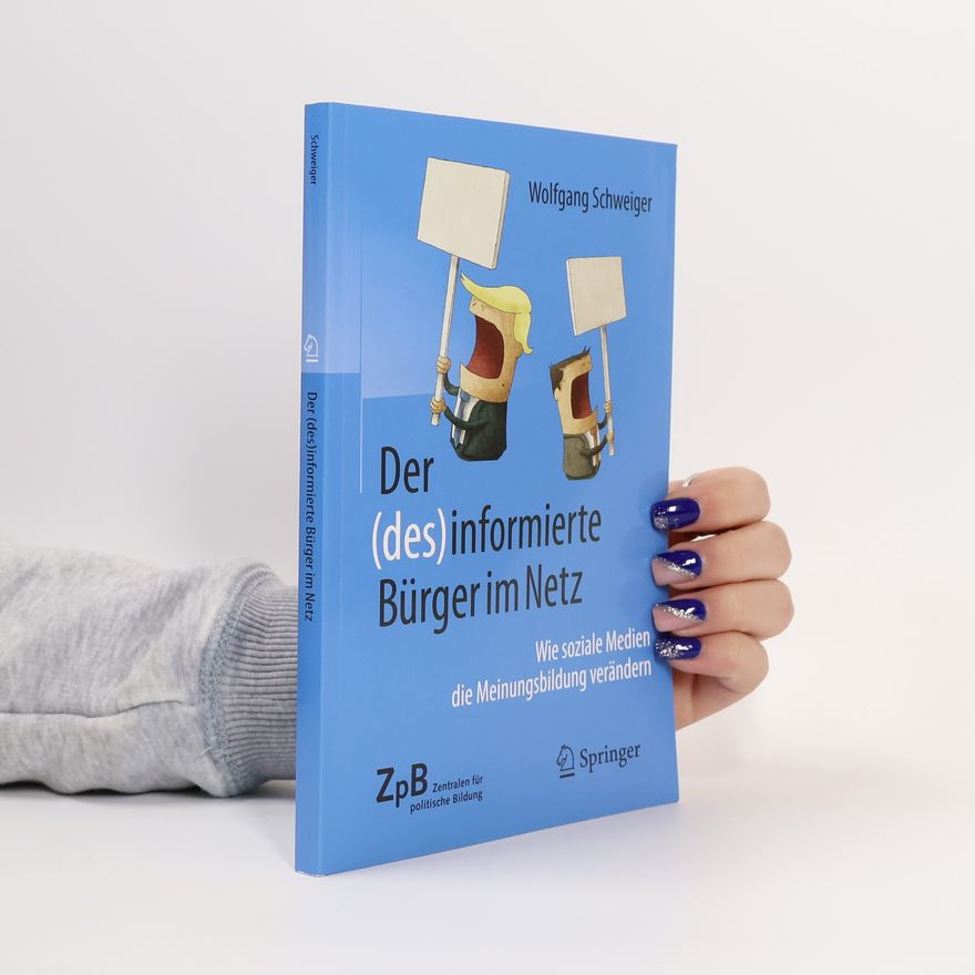 Wolfgang Schweiger Der (des)informierte Bürger im Netz