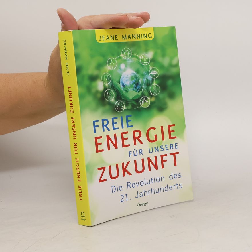 Jeane Manning Freie Energie für unsere Zukunft