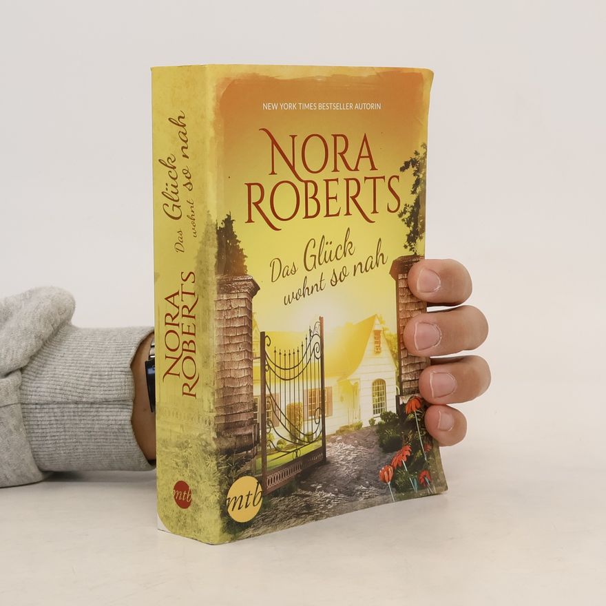 Nora Roberts Das Glück wohnt so nah