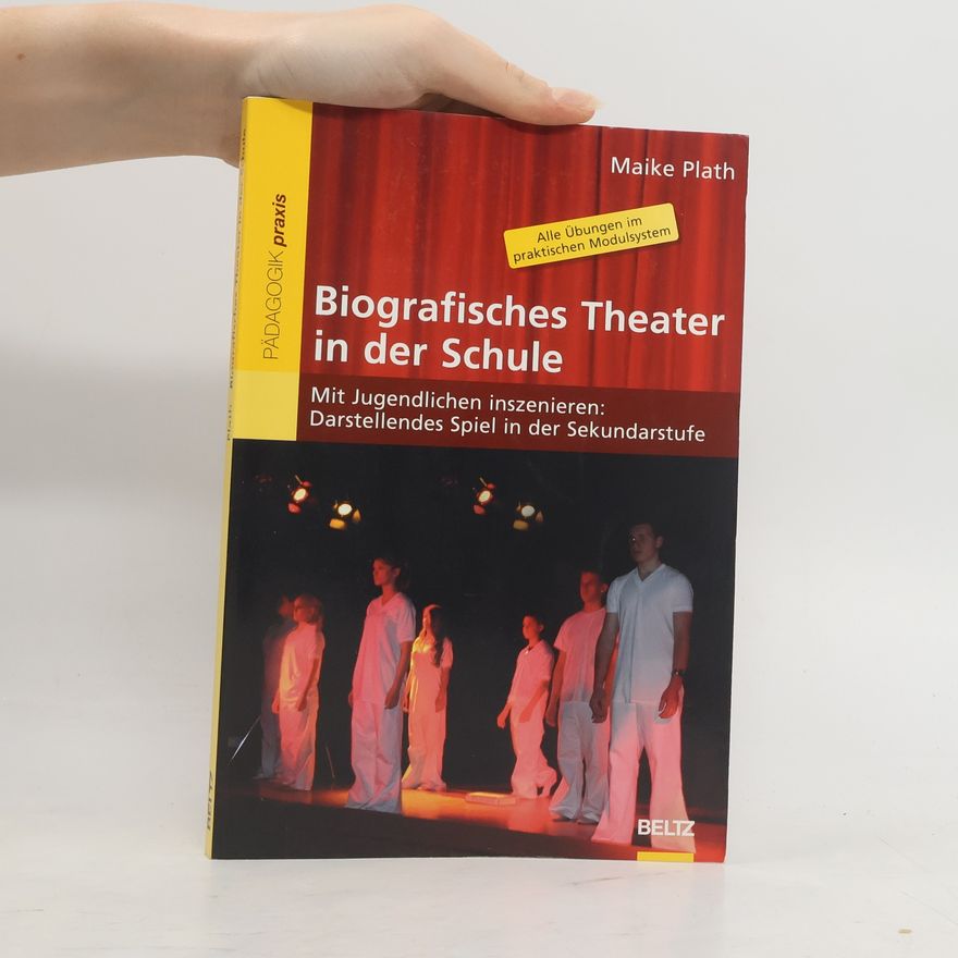 Maike Plath Biografisches Theater in der Schule