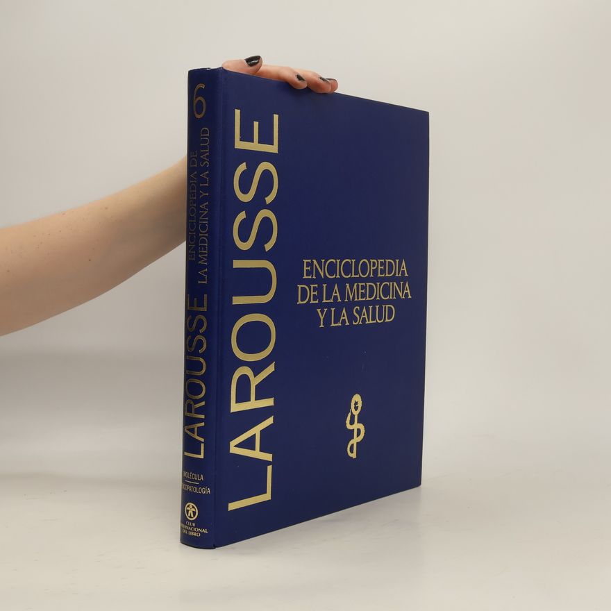Kolektiv autorů Larousse: Enciclopedia de la medicina y la salud 6