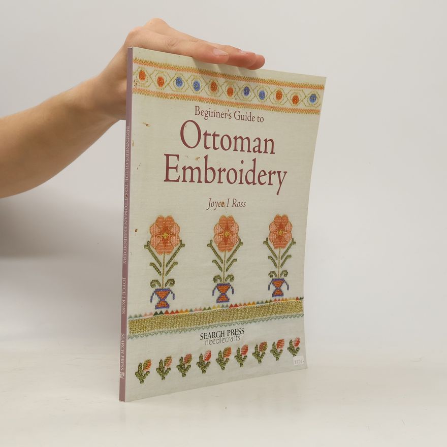 Joyce I. Ross Beginner's Guide to Ottoman Embroidery