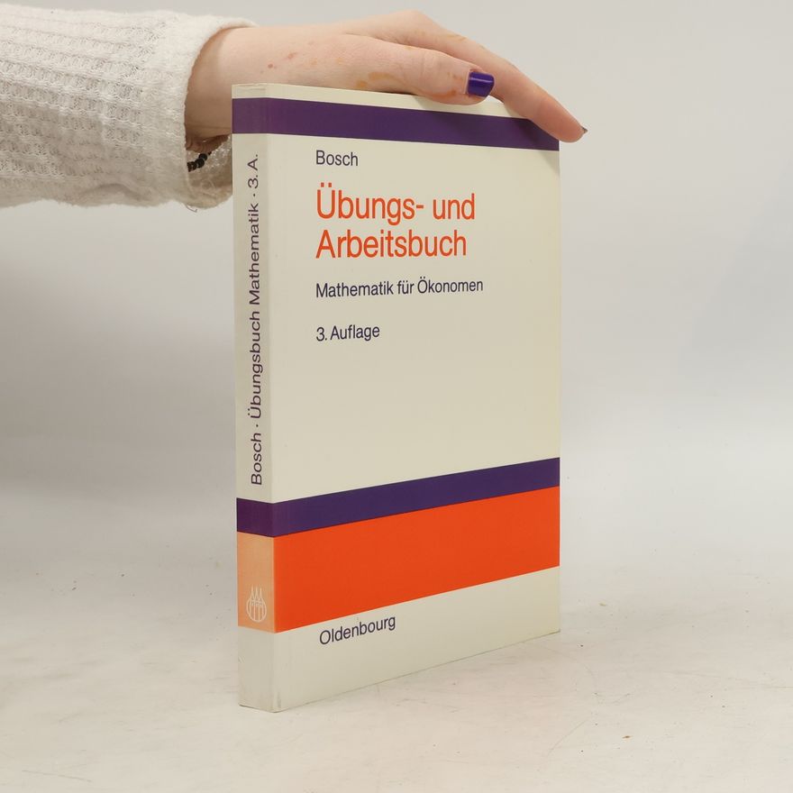 Karl Bosch Übungs- und Arbeitsbuch Mathematik für Ökonomen