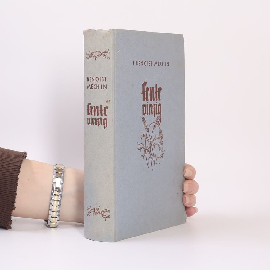 Jacques BenoistMéchin Ernte Vierzig. Tagebuch eines Kriegsgefangenen