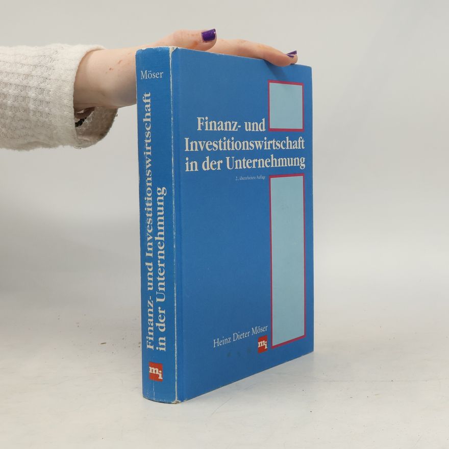 Heinz D. Möser Finanz- und Investitionswirtschaft in der Unternehmung