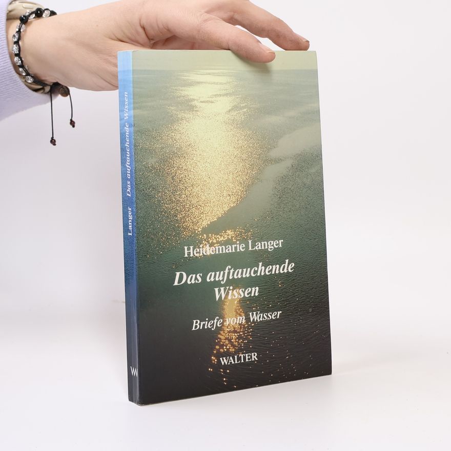 Heidemarie Langer Das auftauchende Wissen