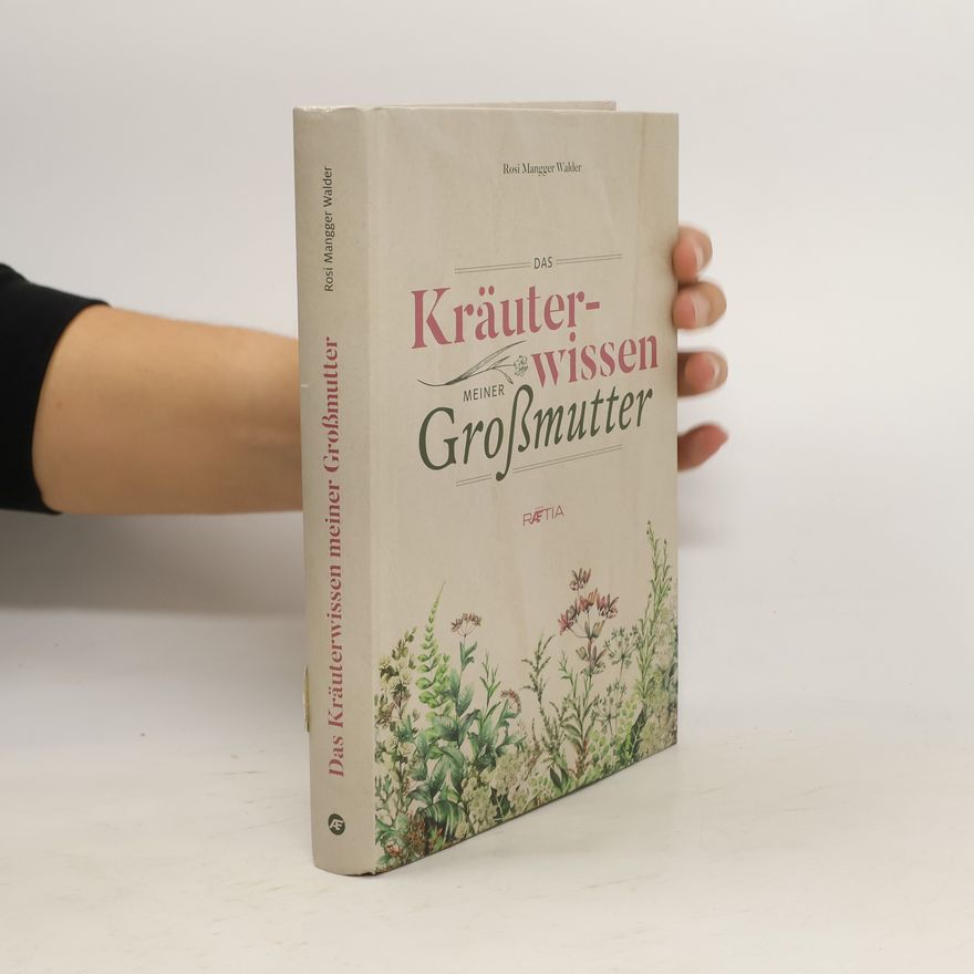 Rosi Mangger Walder Das Kräuterwissen meiner Großmutter