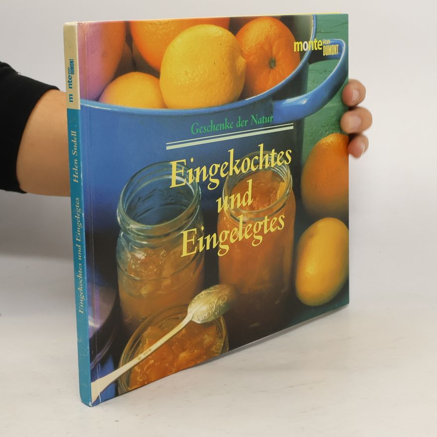 Helen Sudell Geschenke der Natur - Eingekochtes und Eingelegtes