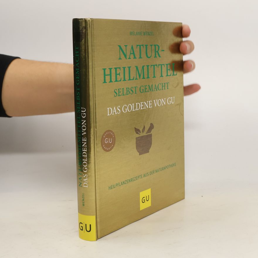 Melanie Wenzel Naturheilmittel selbstgemacht Das Goldene von GU