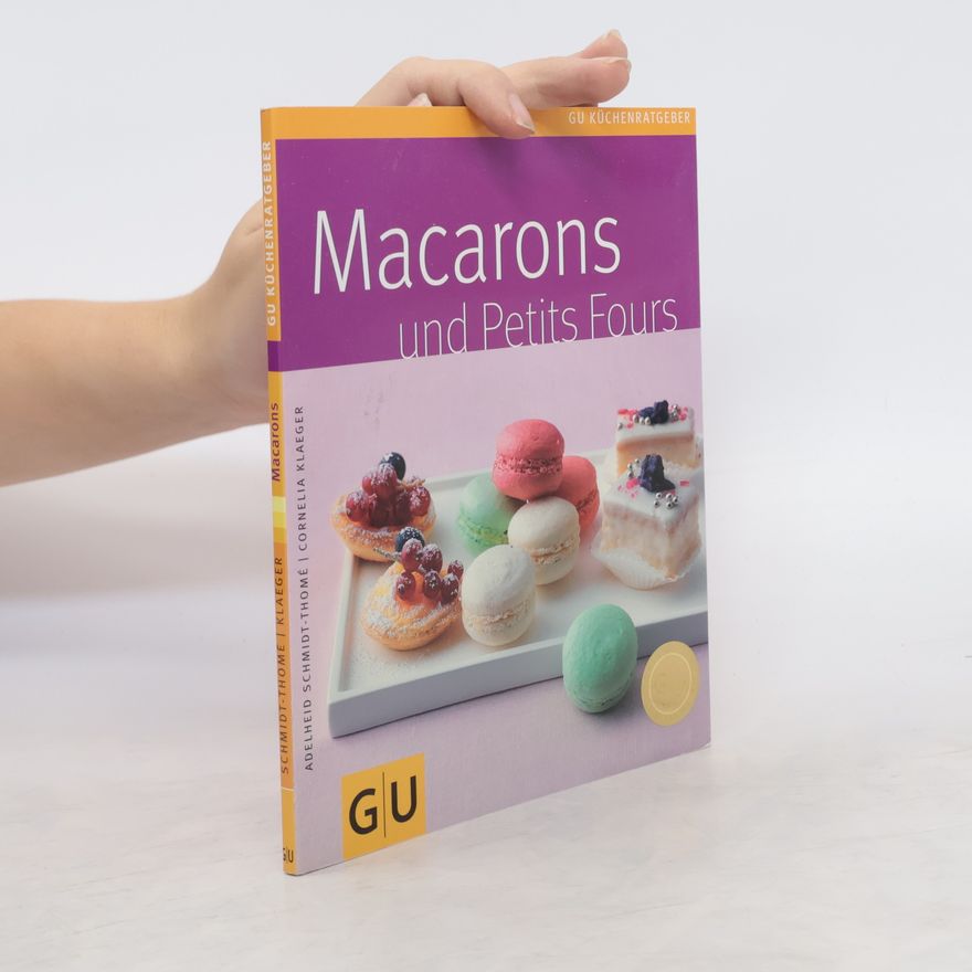 Adelheid Schmidt-Thomé Macarons und Petits Fours