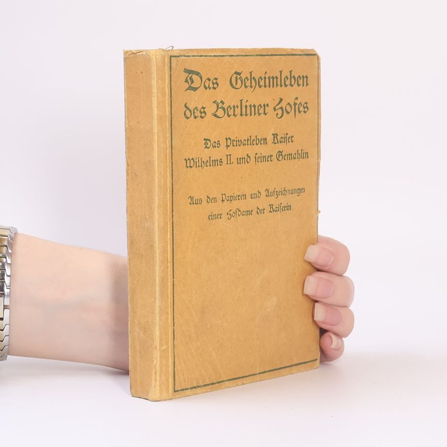 Henry William Fischer Das Geheimleben des Berliner Hofes