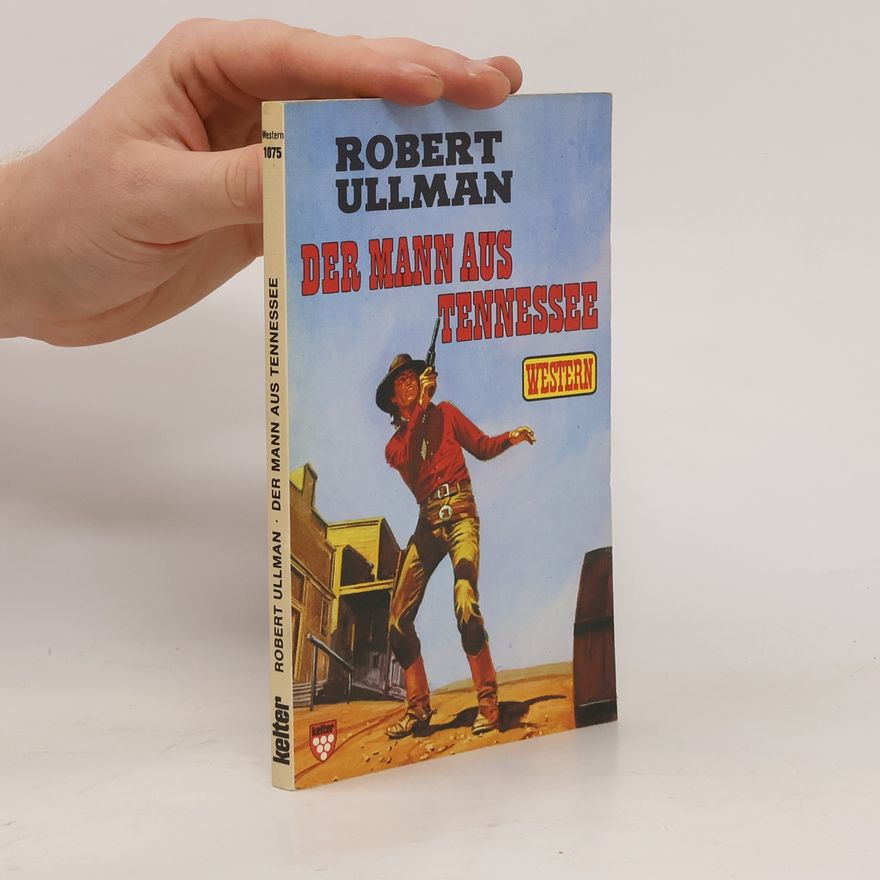 Robert Ullman Der Mann aus Tennessee