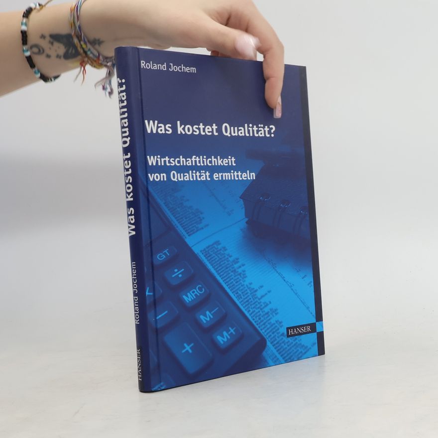 Roland Jochem Was kostet Qualität?