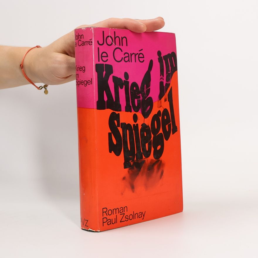 John le Carré Krieg im Spiegel