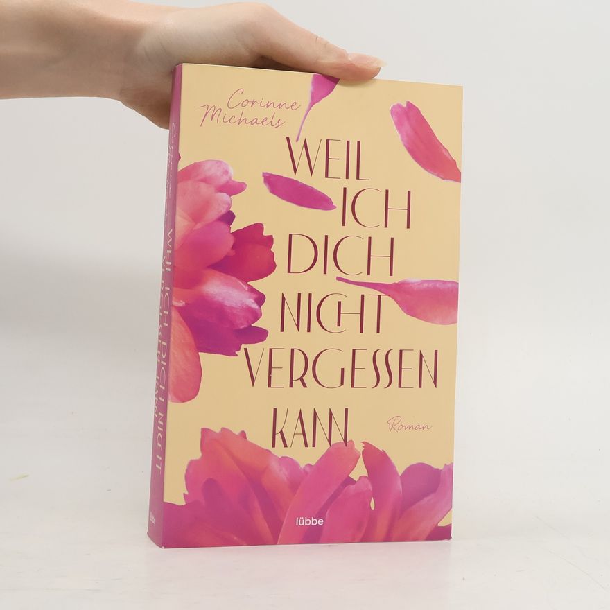 Corinne Michaels Weil ich dich nicht vergessen kann