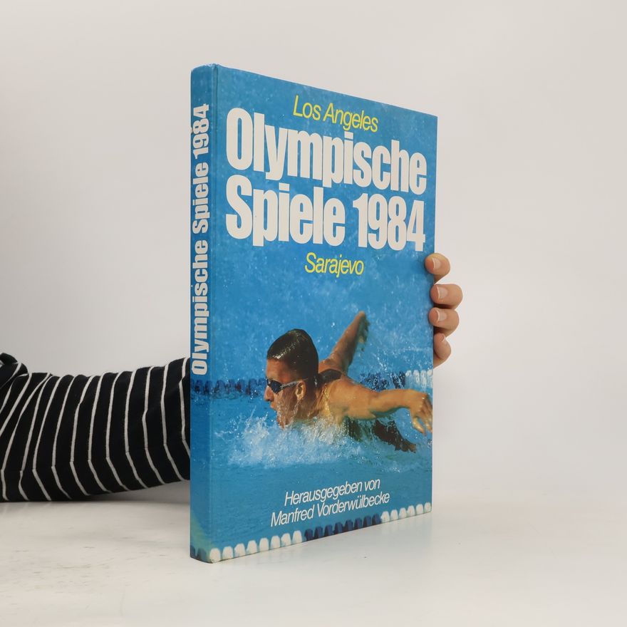 Autorenkollektiv Olympische Spiele 1984. Los Angeles. Sarajevo