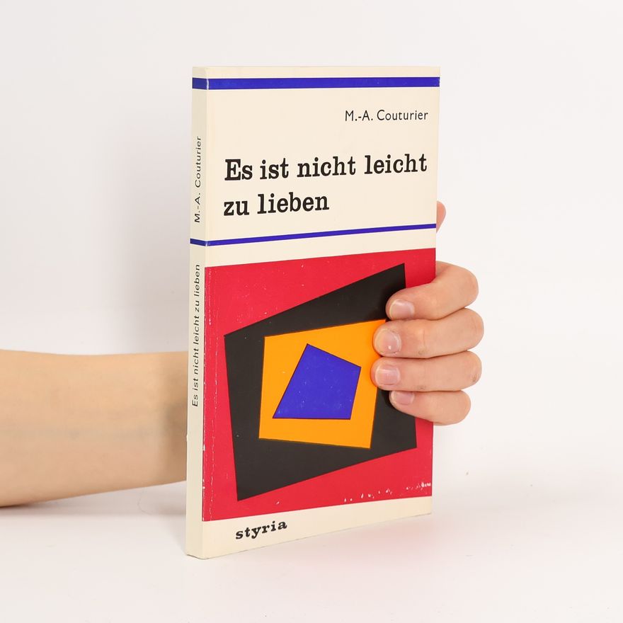 Marie-Alain Couturier Es ist nicht leicht zu lieben