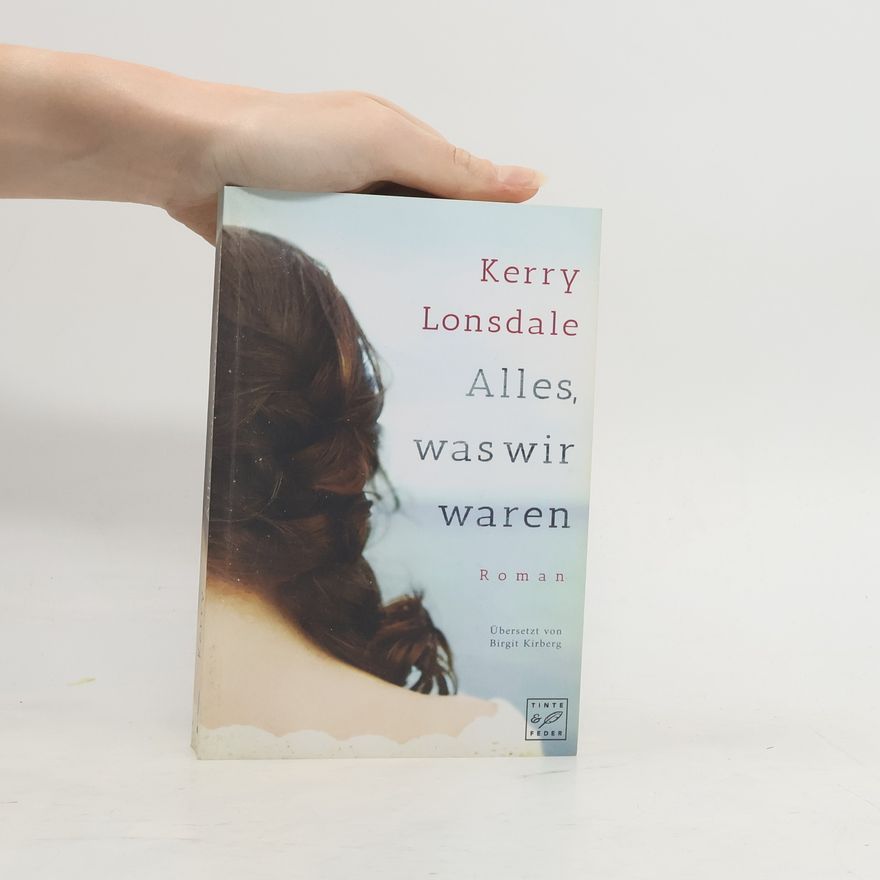 Kerry Lonsdale Alles, was wir waren