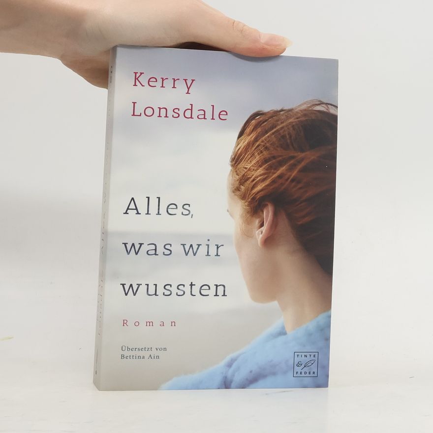 Kerry Lonsdale Alles, was wir wussten
