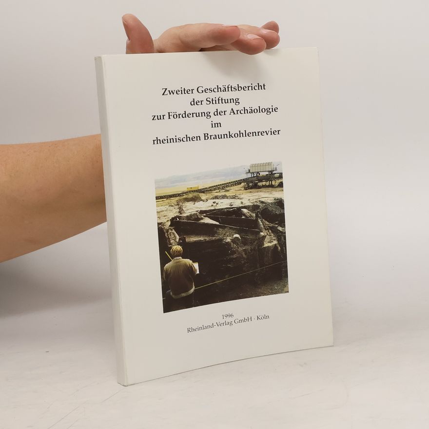 Autorenkollektiv Zweiter Geschäftsbericht der Stiftung zur Förderung der Archäologie im rheinischen Braunkohlenrevier