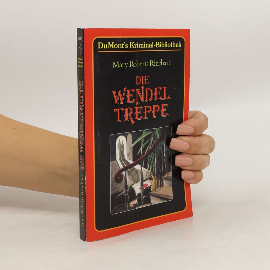 Mary Roberts Rinehart Die Wendeltreppe